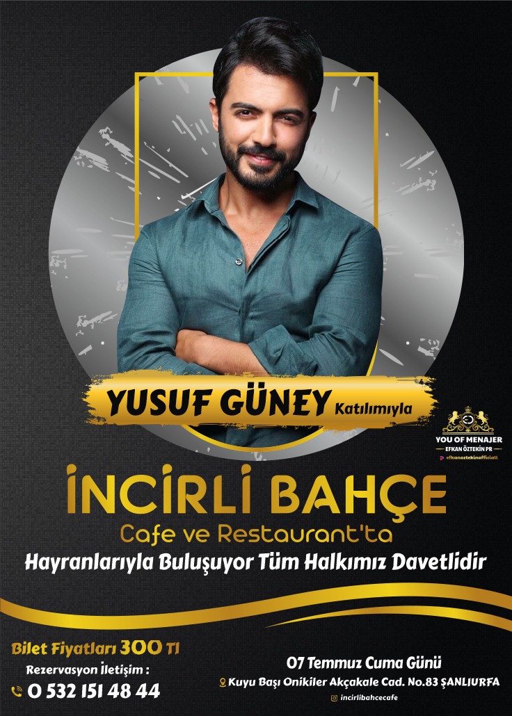 Yusuf Güney Efkan Öztekin Pr Menajerliğin’de İncirli Bahçe Şanlıurfa’da Hayranlarıyla Buluşuyor