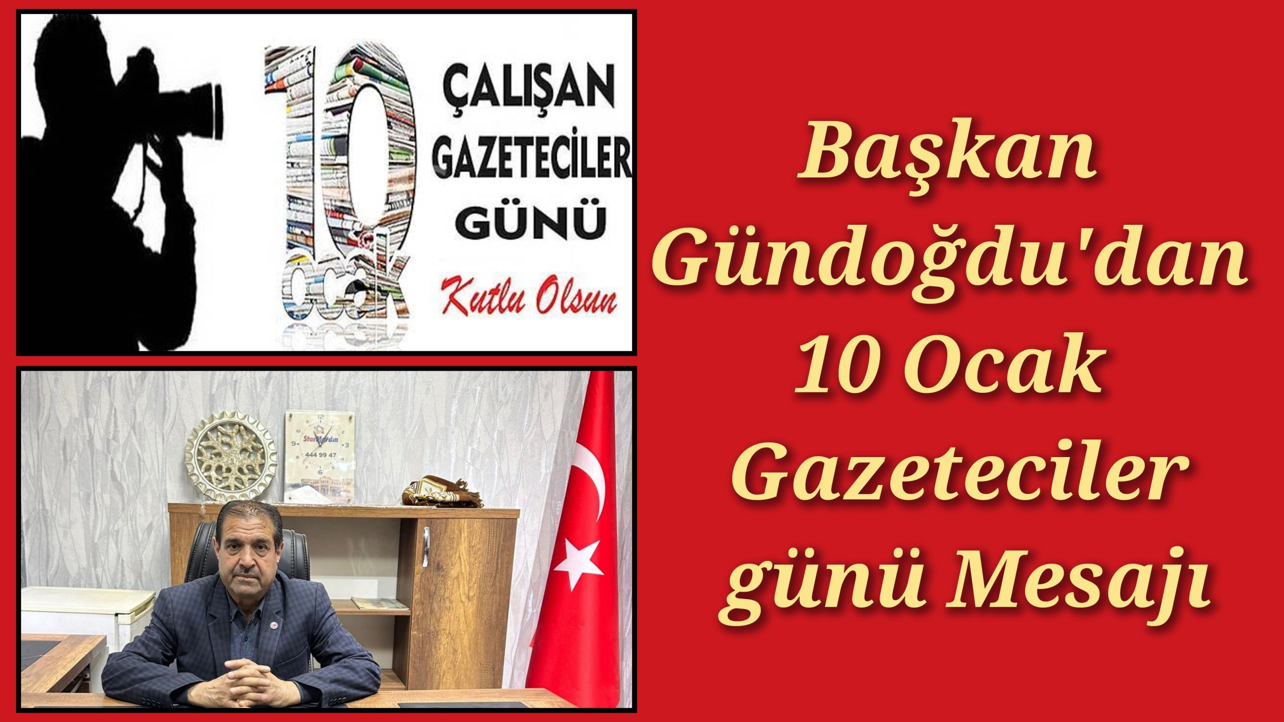 Başkan Gündoğdu’dan 10 Ocak Gazeteciler günü Mesajı